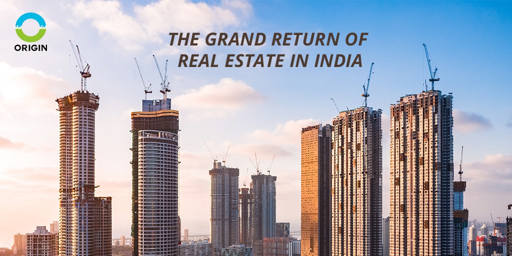 THE GRAND RETURN OF REAL ESTATE IN INDIA
