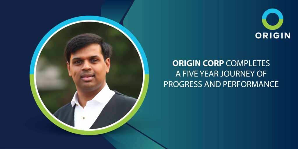 ORIGIN CORP COMPLETES A FIVE YEAR JOURNEY OF PROGRESS AND PERFORMANCE...