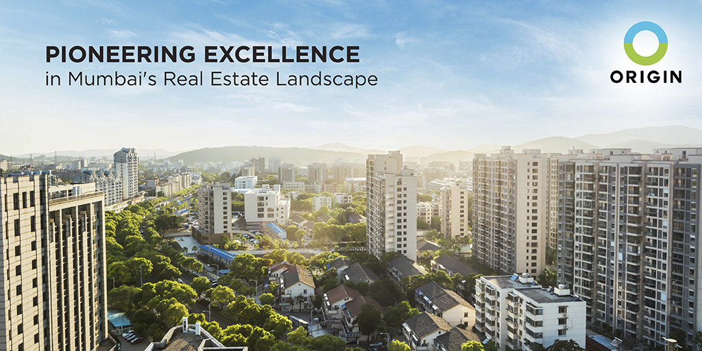 Origin Corp Pioneering Excellence in Mumbai's Real Estate Landscape