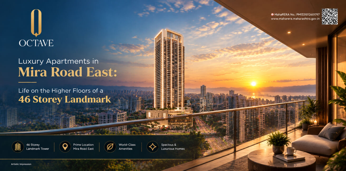 LUXURY APARTMENTS IN MIRA ROAD EAST: LIFE ON THE HIGHER FLOORS OF A 46 STOREY LANDMARK